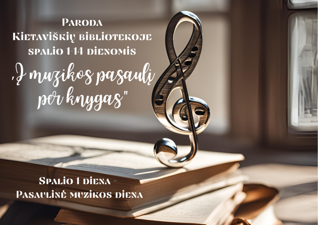 Smuiko raktas. Knyga. Paroda Kietaviškių bibliotekoje "Į muzikos pasaulį per knygas" Spalio 1 diena - Pasaulinė muzikos diena