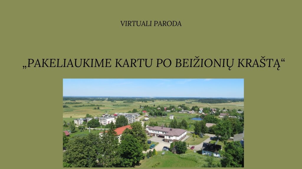 Afiša: virtuali paroda „Pakeliaukime kartu po Beižionių kraštą“